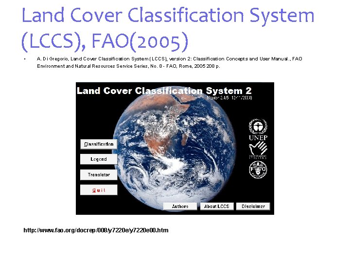 Land Cover Classification System (LCCS), FAO(2005) • A. Di Gregorio, Land Cover Classification System