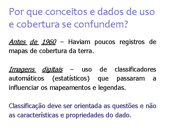 Por que conceitos e dados de uso e cobertura se confundem? Antes de 1960