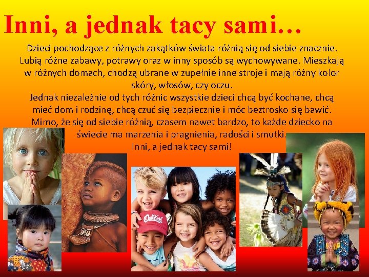 Inni, a jednak tacy sami… Dzieci pochodzące z różnych zakątków świata różnią się od