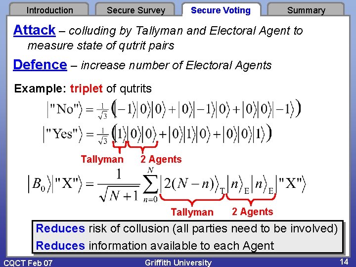 Introduction Secure Survey Secure Voting Summary Attack – colluding by Tallyman and Electoral Agent