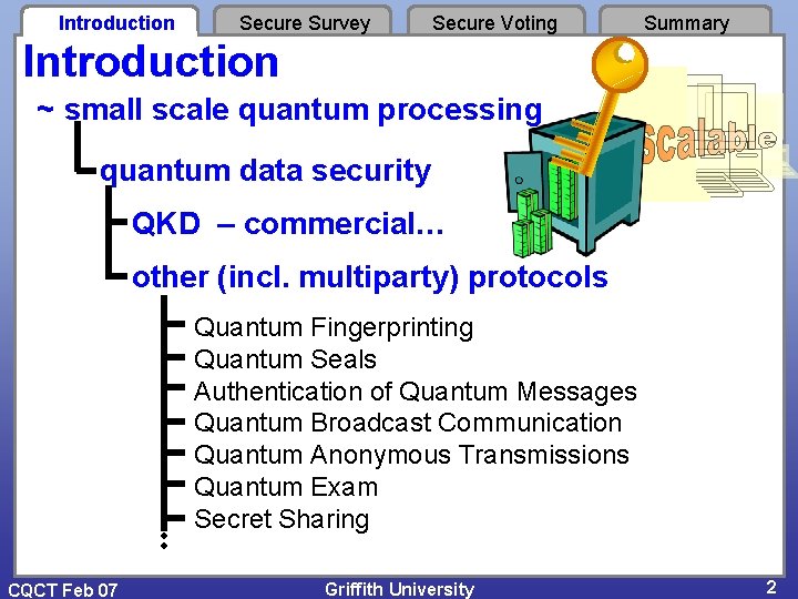 Introduction Secure Survey Secure Voting Summary Introduction ~ small scale quantum processing quantum data Introduction Secure Survey Secure Voting Summary Introduction ~ small scale quantum processing quantum data