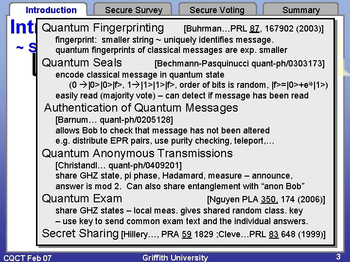 Introduction Secure Survey Secure Voting Summary Quantum Fingerprinting [Buhrman…PRL 87, 167902 (2003)] Introduction fingerprint: