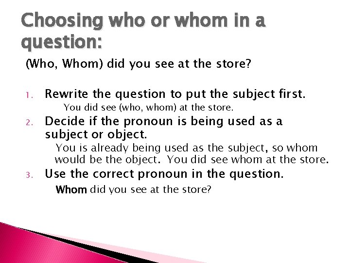 Choosing who or whom in a question: (Who, Whom) did you see at the