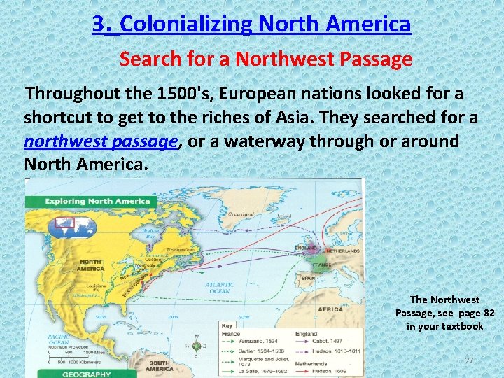 3. Colonializing North America Search for a Northwest Passage Throughout the 1500's, European nations
