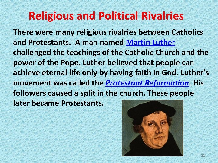 Religious and Political Rivalries There were many religious rivalries between Catholics and Protestants. A
