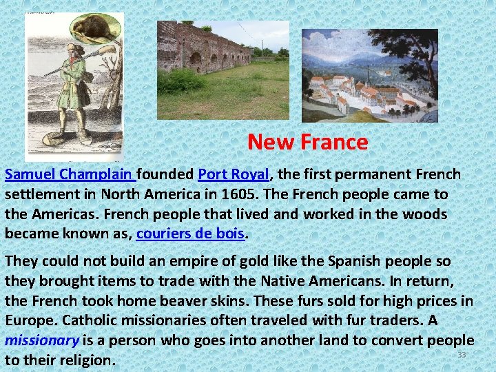 New France Samuel Champlain founded Port Royal, the first permanent French settlement in North