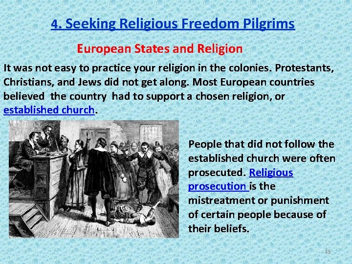 4. Seeking Religious Freedom Pilgrims European States and Religion It was not easy to
