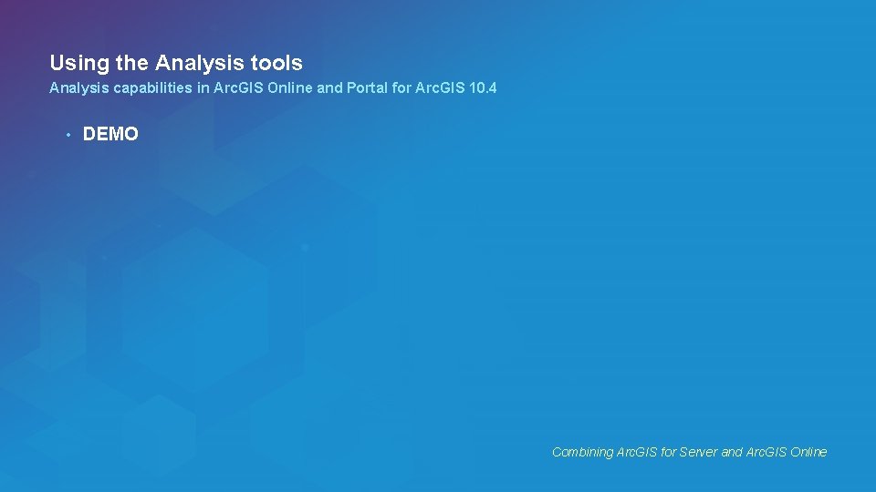 Combining Arc Gis For Server Arc Gis Online