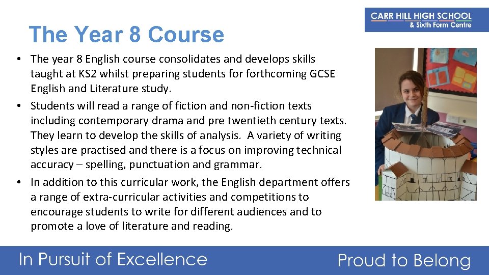 The Year 8 Course • The year 8 English course consolidates and develops skills