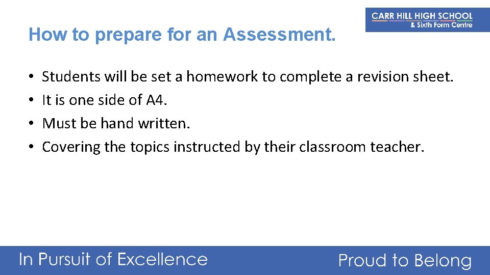 How to prepare for an Assessment. • • Students will be set a homework