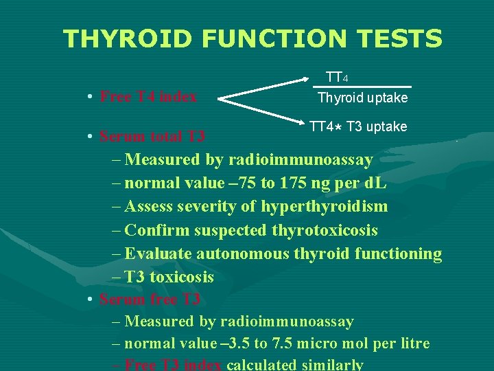 THYROID FUNCTION TESTS TT 4 • Free T 4 index • Serum total T