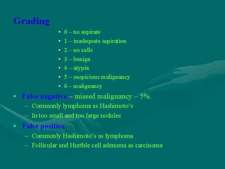 Grading • • 0 – no aspirate 1 – inadequate aspiration 2 – no