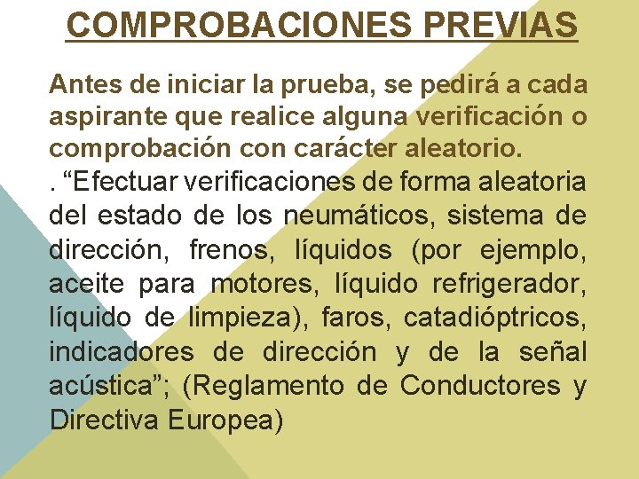 COMPROBACIONES PREVIAS Antes de iniciar la prueba, se pedirá a cada aspirante que realice