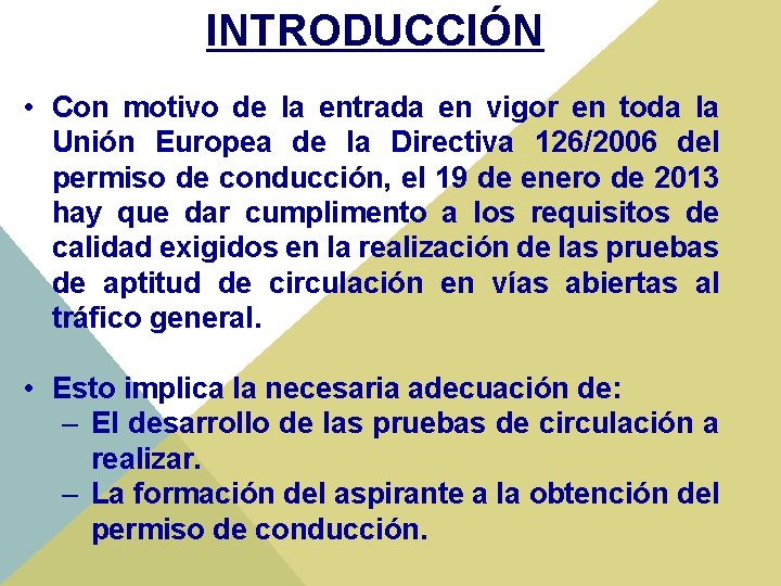 INTRODUCCIÓN • Con motivo de la entrada en vigor en toda la Unión Europea