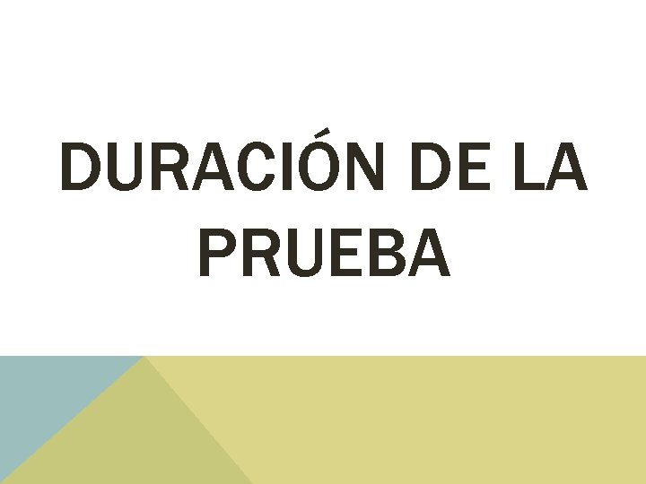 DURACIÓN DE LA PRUEBA 