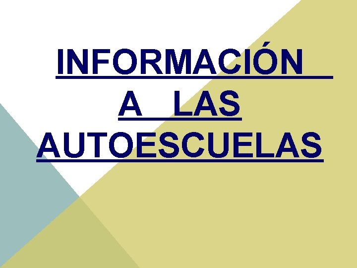 INFORMACIÓN A LAS AUTOESCUELAS 