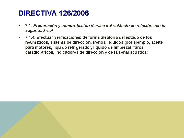 DIRECTIVA 126/2006 • 7. 1. Preparación y comprobación técnica del vehículo en relación con