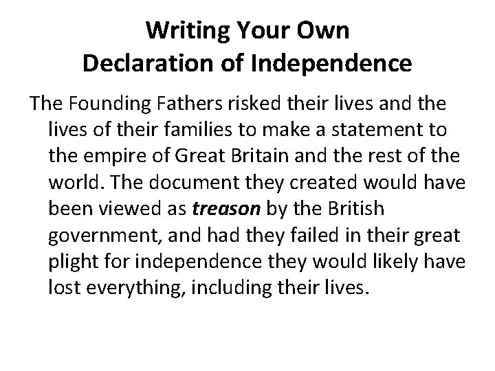 Writing Your Own Declaration of Independence The Founding Fathers risked their lives and the