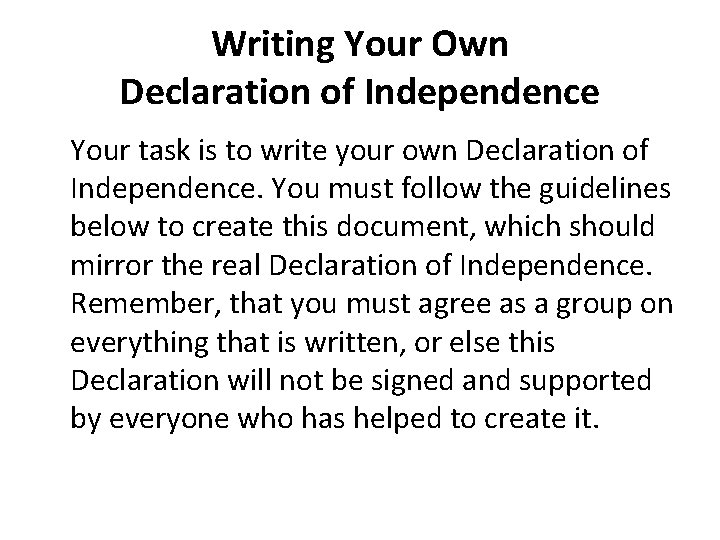 Writing Your Own Declaration of Independence Your task is to write your own Declaration
