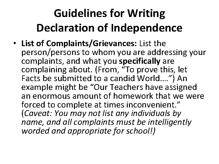 Guidelines for Writing Declaration of Independence • List of Complaints/Grievances: List the person/persons to