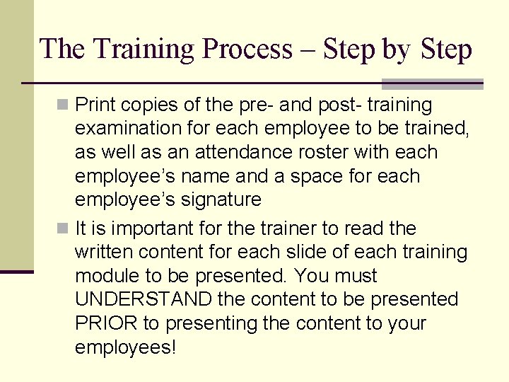 The Training Process – Step by Step n Print copies of the pre- and