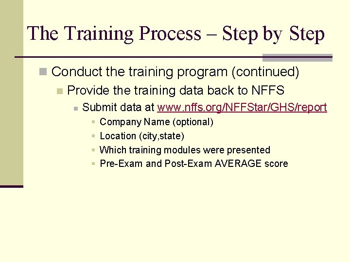 The Training Process – Step by Step n Conduct the training program (continued) n