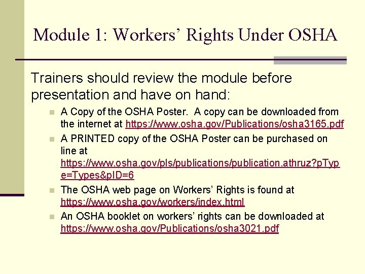 Module 1: Workers’ Rights Under OSHA Trainers should review the module before presentation and