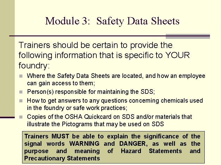 Module 3: Safety Data Sheets Trainers should be certain to provide the following information