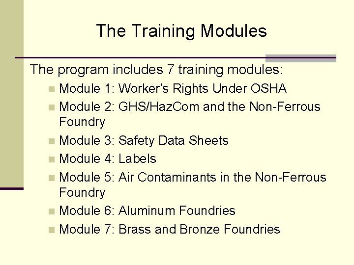 The Training Modules The program includes 7 training modules: Module 1: Worker’s Rights Under