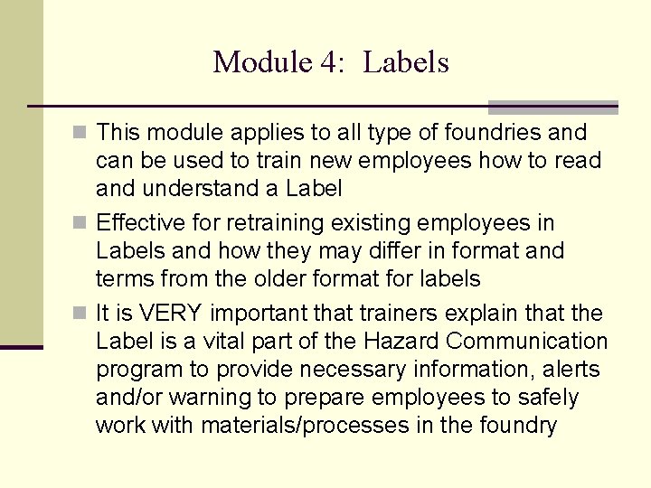 Module 4: Labels n This module applies to all type of foundries and can Module 4: Labels n This module applies to all type of foundries and can