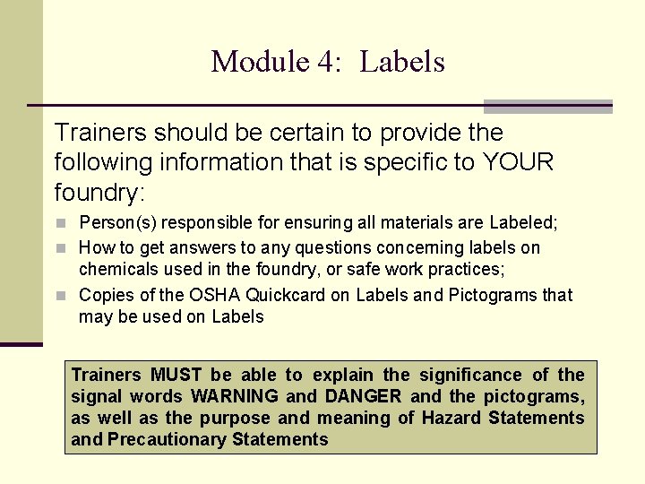 Module 4: Labels Trainers should be certain to provide the following information that is Module 4: Labels Trainers should be certain to provide the following information that is