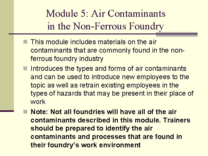 Module 5: Air Contaminants in the Non-Ferrous Foundry n This module includes materials on