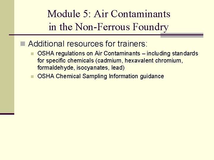 Module 5: Air Contaminants in the Non-Ferrous Foundry n Additional resources for trainers: n