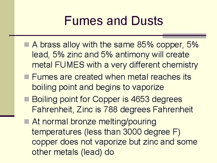 Fumes and Dusts n A brass alloy with the same 85% copper, 5% lead,