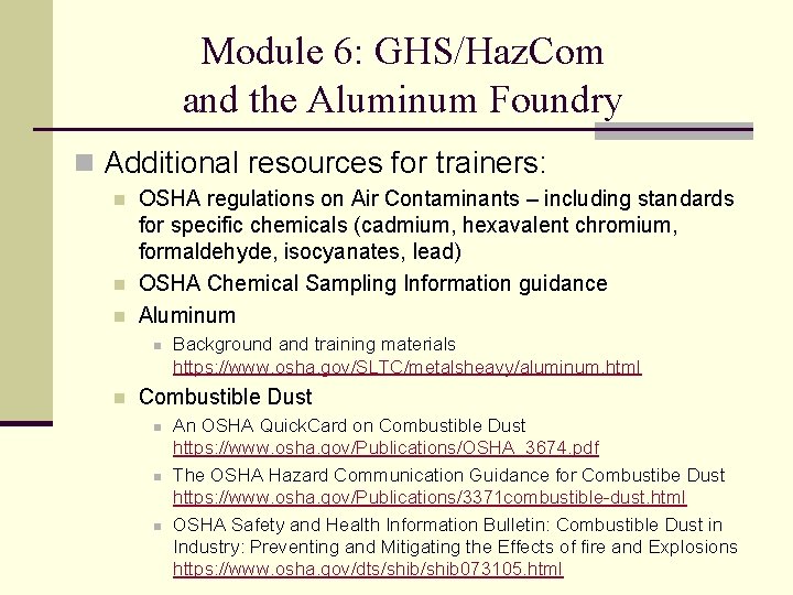 Module 6: GHS/Haz. Com and the Aluminum Foundry n Additional resources for trainers: n