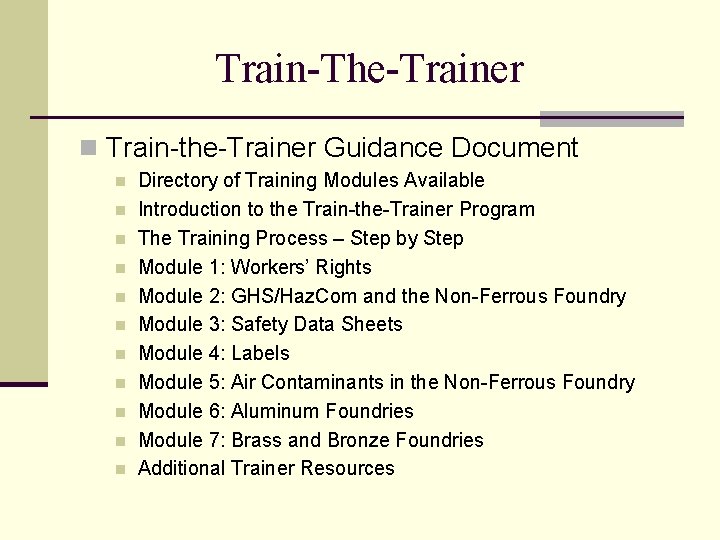 Train-The-Trainer n Train-the-Trainer Guidance Document n n n Directory of Training Modules Available Introduction