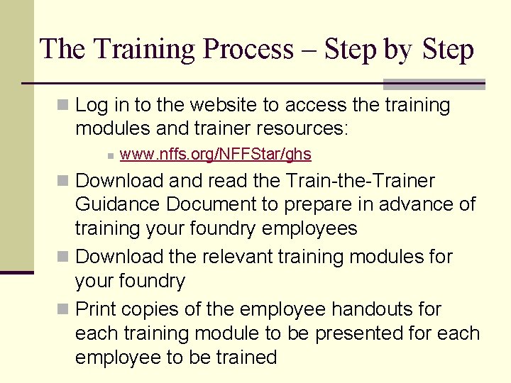 The Training Process – Step by Step n Log in to the website to