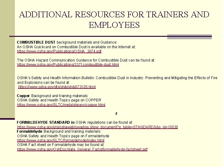 ADDITIONAL RESOURCES FOR TRAINERS AND EMPLOYEES COMBUSTIBLE DUST background materials and Guidance: An OSHA