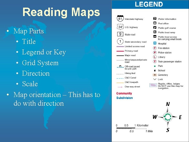 Reading Maps • Map Parts • Title • Legend or Key • Grid System