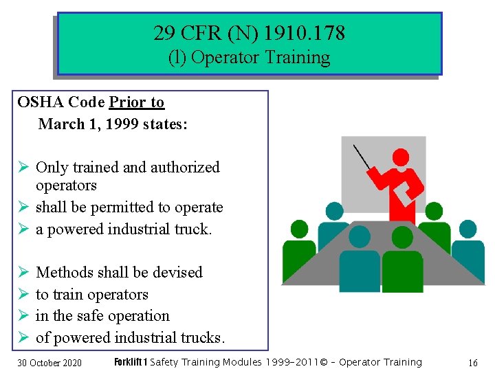 29 CFR (N) 1910. 178 (l) Operator Training OSHA Code Prior to March 1,