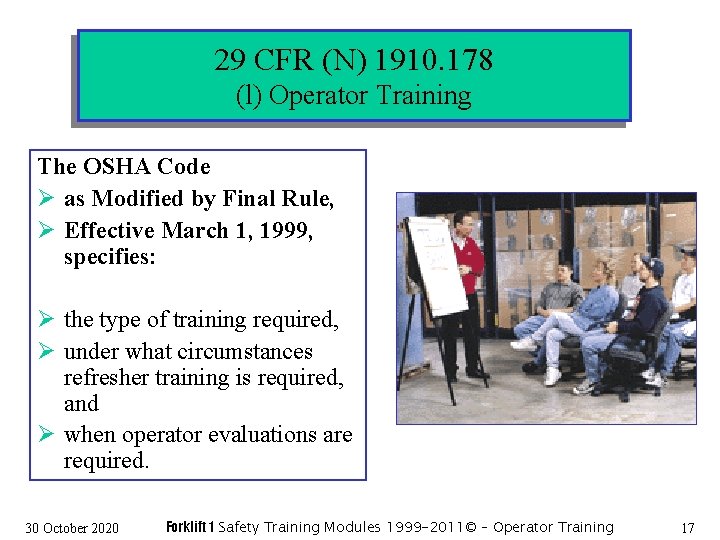 29 CFR (N) 1910. 178 (l) Operator Training The OSHA Code Ø as Modified