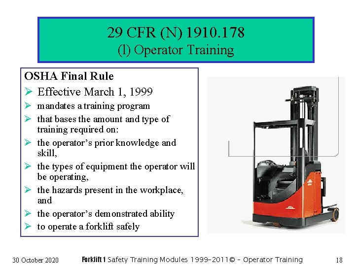 29 CFR (N) 1910. 178 (l) Operator Training OSHA Final Rule Ø Effective March