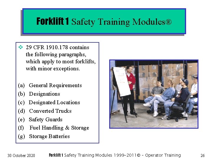 Forklift 1 Safety Training Modules® v 29 CFR 1910. 178 contains the following paragraphs,