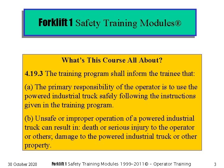 Forklift 1 Safety Training Modules® What’s This Course All About? 4. 19. 3 The