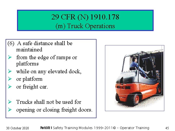 29 CFR (N) 1910. 178 (m) Truck Operations (6) A safe distance shall be