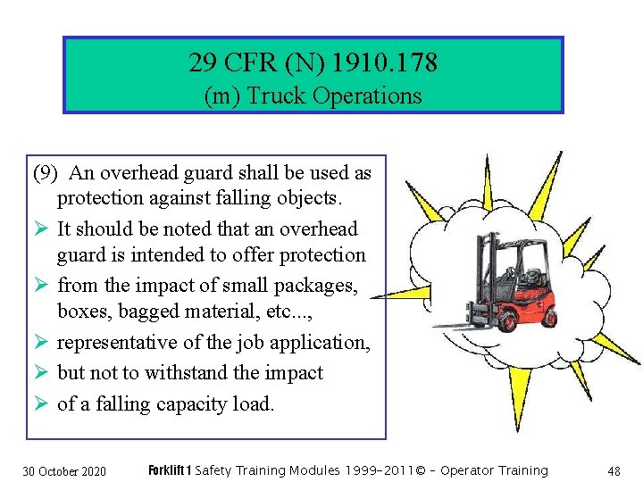 29 CFR (N) 1910. 178 (m) Truck Operations (9) An overhead guard shall be