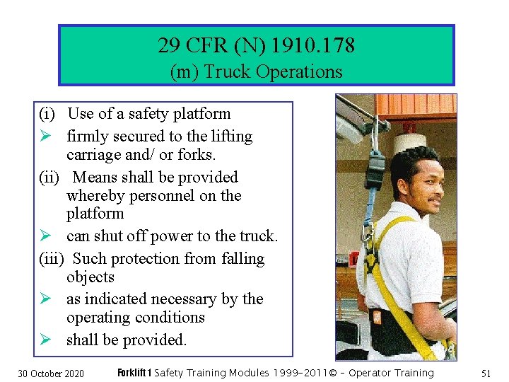 29 CFR (N) 1910. 178 (m) Truck Operations (i) Use of a safety platform