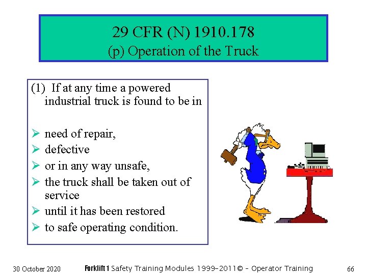 29 CFR (N) 1910. 178 (p) Operation of the Truck (1) If at any