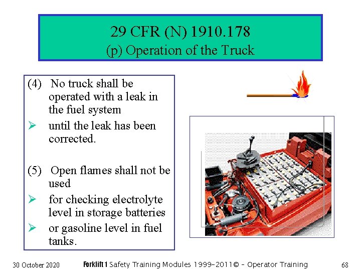 29 CFR (N) 1910. 178 (p) Operation of the Truck (4) No truck shall