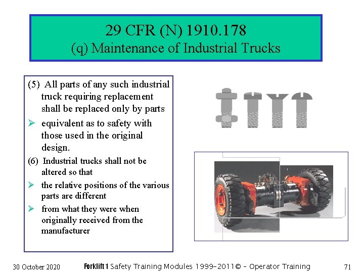 29 CFR (N) 1910. 178 (q) Maintenance of Industrial Trucks (5) All parts of